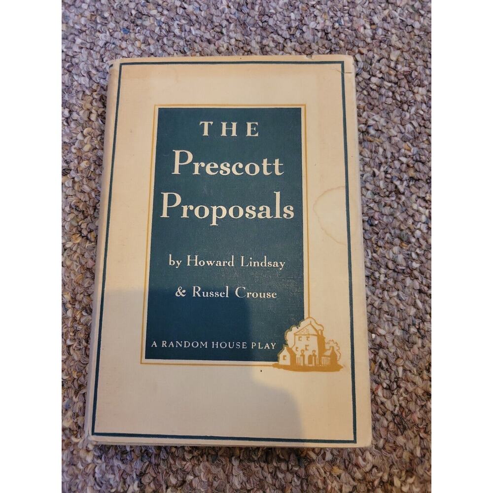 The prescott proposals Howard Lindsay, Russel Crouse 1st ed. HC/DJ broadway play